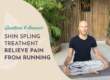 Shin Splint Treatment - Relieve Pain From Running (Q&A)