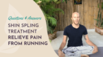 Shin Splint Treatment - Relieve Pain From Running (Q&A)