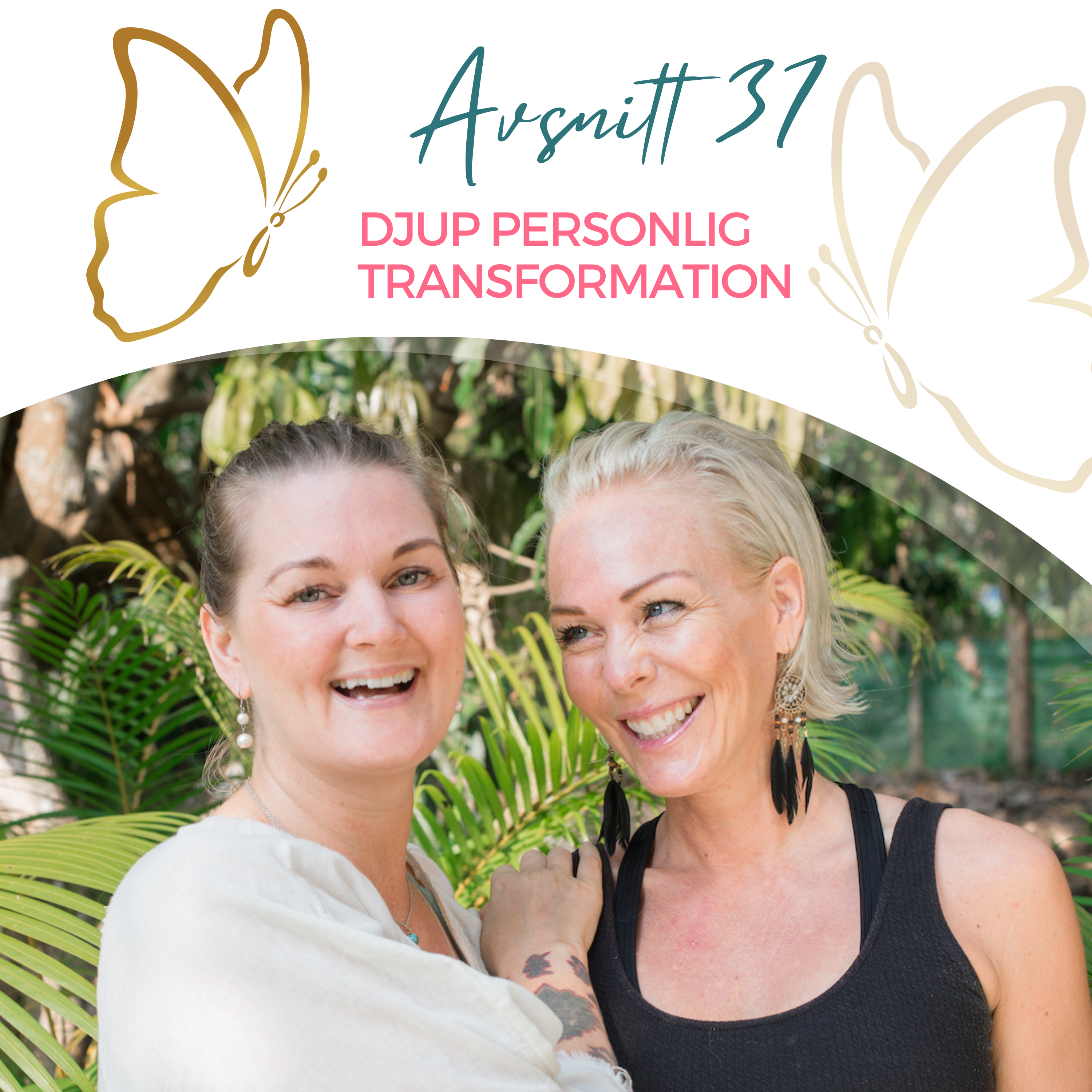 Avsnitt 37 – Djup Personlig Transformation